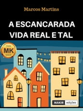 A escancarada vida real e tal