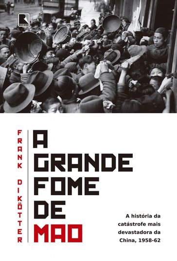 A grande fome de Mao - Frank Dikotter