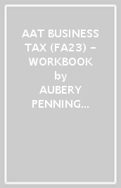 AAT BUSINESS TAX (FA23) - WORKBOOK