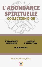 L ABONDANCE UNIVERSELLE - LE BON KARMA - LA LOI DE L ATTRACTION (3 LIVRES)