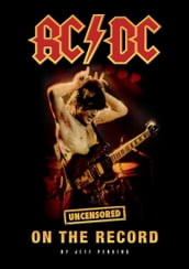 AC/DC - Uncensored On the Record