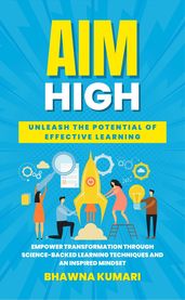 AIM High: Unleash the Potential of Effective Learning