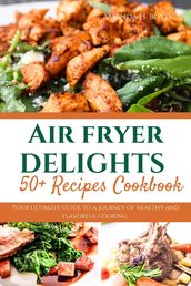 AIR FRYER DELIGHTS