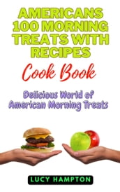 AMERICANS 100 MORNING TREATS WITH RECIPES COOKBOOK