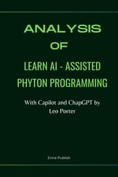ANALYSIS OF LEARN AI- ASSISTED PHYTON PROGRAMMING BY LEO PORTER