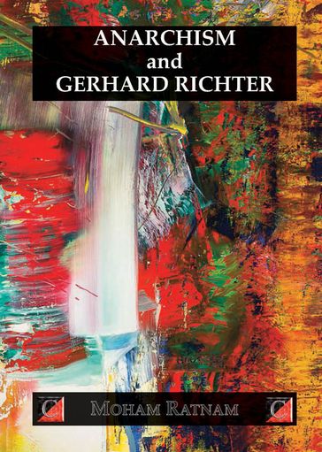 ANARCHISM AND GERHARD RICHTER - Moham Ratnam