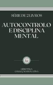 AUTOCONTROLO E DISCIPLINA MENTAL