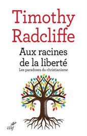 AUX RACINES DE LA LIBERTE