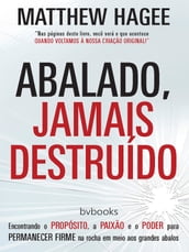 Abalado, Jamais Destruído