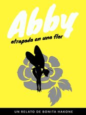 Abby atrapada en una flor