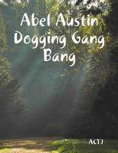 Abel Austin Dogging Gang Bang