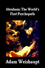 Abraham: The World s First Psychopath