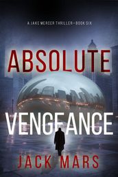 Absolute Vengeance (A Jake Mercer Political ThrillerBook 6)