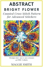 Abstract Bright Flower   Counted Cross Stitch Pattern for Advanced Stitchers