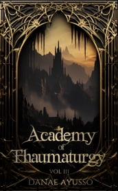 Academy of Thaumaturgy Volume 3