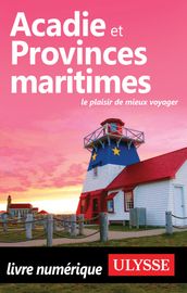 Acadie et Provinces maritimes - Le plaisir de mieux voyager