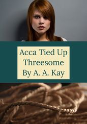 Acca Tied Up Threesome