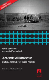 Accadde all idroscalo. L ultima notte di Pier Paolo Pasolini