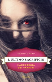 L Accademia dei Vampiri - 6. L ultimo sacrificio