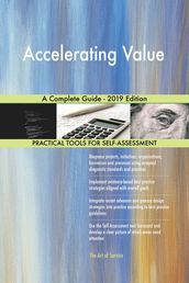 Accelerating Value A Complete Guide - 2019 Edition