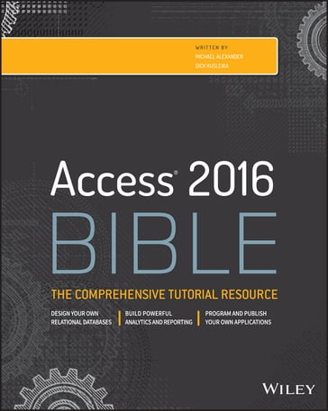 Access 2016 Bible - Michael Alexander - Richard Kusleika