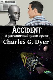 Accident: A paranormal space opera