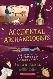 Accidental Archaeologists