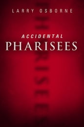 Accidental Pharisees