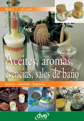 Aceites, aromas, esencias, sales de baño