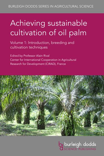 Achieving sustainable cultivation of oil palm Volume 1 - A. B. Nor Azwani - A. Kushairi - A. M. Fadila - A. Mohd Din - A. Norziha - Ahmad Dermawan - Chan Pek Lan - Cheah See Siang - Christopher Teh Boon Sung - Dr Benoît Cochard - Dr Bernard Dubos - Dr Choo Yuen May - Dr Didier Snoeck - Dr Estelle Jaligot - Dr Jean-Marc Roda - Dr Jean-Pierre Caliman - Dr N Rajanaidu - Dr Otto Hospes - Dr Patrice Levang - Dr Rajinder Singh - Dr Stefano Savi - Dr Tristan Durand-Gasselin - George Schoneveld - H. Zulkifli - L. Adelina - M. Marhalil - Maizura Ithnin - O. A. Meilina - Pablo Pacheco - Prof. Denis J. Murphy - Pujianto - S. Wan Salmiah - Suhardi - Umi Salamah Ramli - YewAi Tan