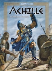 Achille - La Naissance d un héros : Tome 1