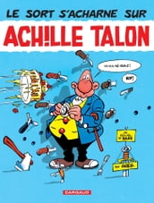 Achille Talon - Tome 22 - Le sort s acharne sur Achille Talon