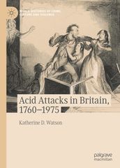 Acid Attacks in Britain, 17601975