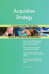 Acquisition Strategy A Complete Guide - 2019 Edition