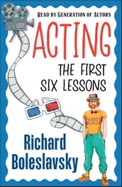 Acting : The First Six Lessons