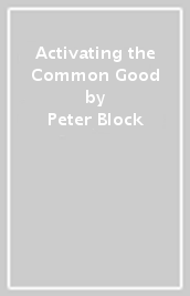 Activating the Common Good