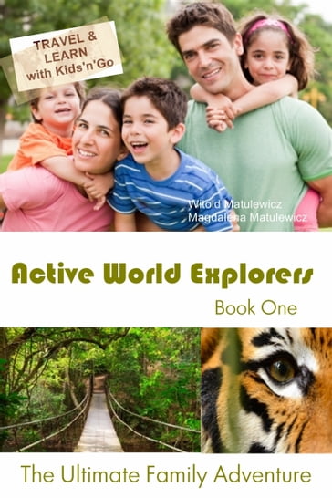 Active World Explorers: The Ultimate Family Adventure Book One - Witold Matulewicz