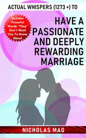 Actual Whispers (1273 +) to Have a Passionate and Deeply Rewarding Marriage