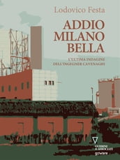 Addio Milano bella