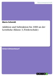 Addition und Subtraktion bis 1000 an der Lerntheke (Klasse 3, Förderschule)