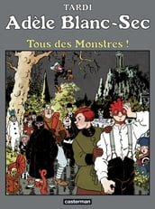 Adèle Blanc-Sec (Tome 7) - Tous des monstres !