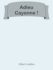 Adieu Cayenne!