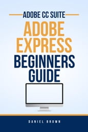 Adobe CC Adobe Express Beginners Guide