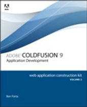 Adobe ColdFusion 9 Web Application Construction Kit, Volume 2