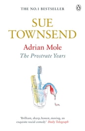 Adrian Mole: The Prostrate Years