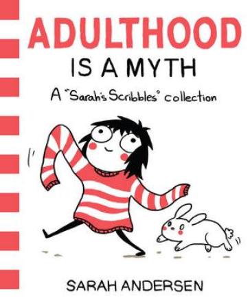 Adulthood Is a Myth - Sarah Andersen