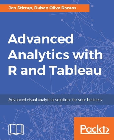 Advanced Analytics with R and Tableau - Jen Stirrup - Ruben Oliva Ramos