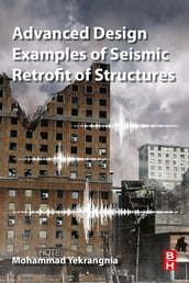 Advanced Design Examples of Seismic Retrofit of Structures