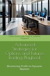 Advanced Strategies for Options and Futures Trading Playbook