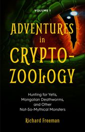 Adventures in Cryptozoology Volume 1